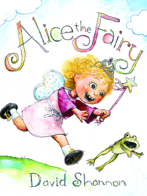 Title details for Alice the Fairy by David Shannon - Wait list